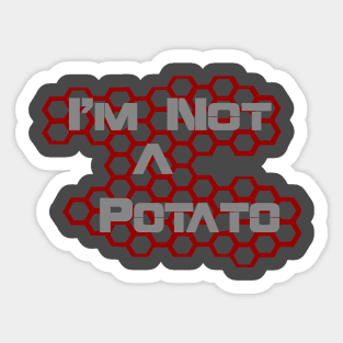 I'm Not A Potato Sticker